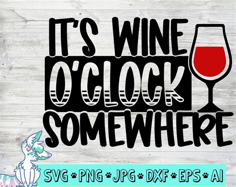 Funny Wine Svg Sayings Wine Quotes Its Wine O Clock Etsy