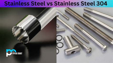 Stainless Steel Vs Stainless Steel 304 Whats The Difference