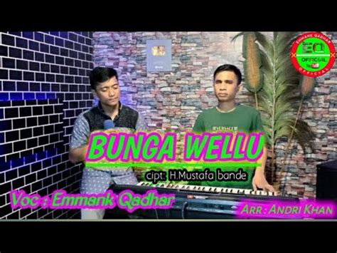 Lagu Bugis Abadi Bunga Wellu Cover Emmank Qadhar Feat Andri Khan Youtube