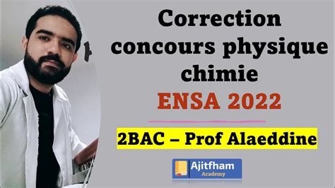 ENSA 2022 Correction De La Partie Physique Chimie YouTube