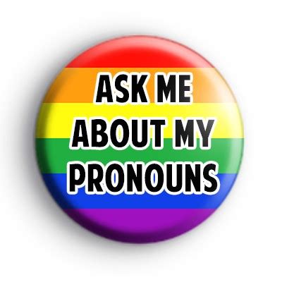 Ask Me About My Pronouns Rainbow Pride Badge Kool Badges