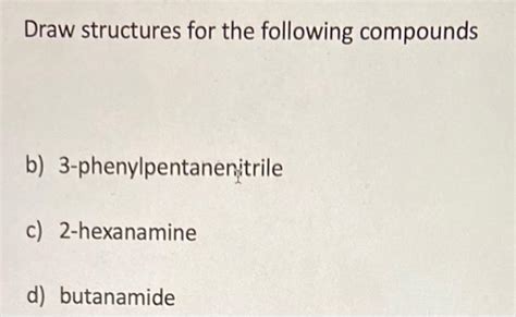 Solved Draw Structures For The Following Compounds B 3