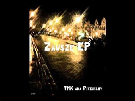 Tmk Aka Piekielny Zawsze I Wsz Dzie Feat Szkodnik Zawsze Ep