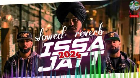 Issa Jatt Sidhu Moose Wala Sunny Malton Byg Byrd Slowed Reverb