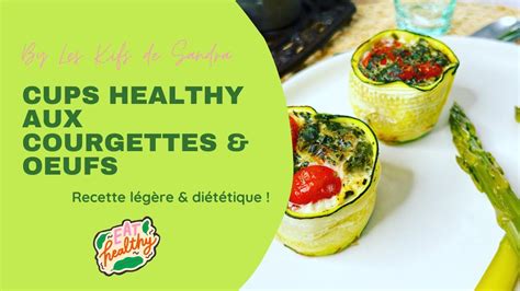 Recette de mes cups aux courgettes et œufs healthy YouTube