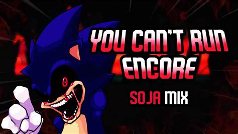 Fnf Vs Sonic Exe You Cant Run Encore [ Soja Mix ] Youtube