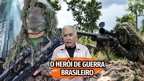 A Hist Ria Do Maior Sniper Brasileiro Da Hist Ria Marco Ant Nio O