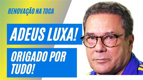 As Ultimas Noticias Do Cruzeiro Limpando A Casa Adeus Luxa E