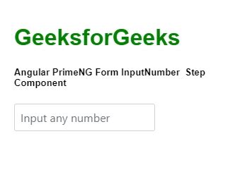 Angular PrimeNG Form InputNumber Step Component GeeksforGeeks