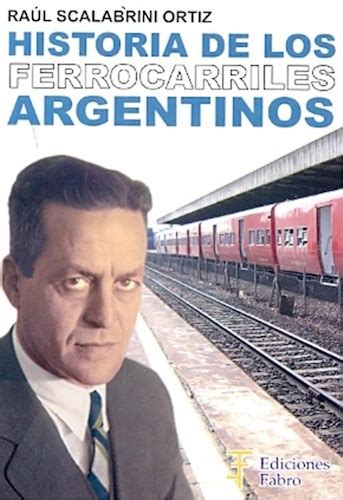 Historia De Los Ferrocarriles Argentinos Lahistoria