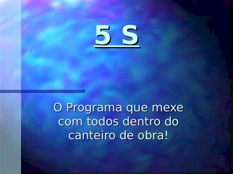 PPT 5 S O Programa Que Mexe Todos Dentro Do Canteiro De Obra