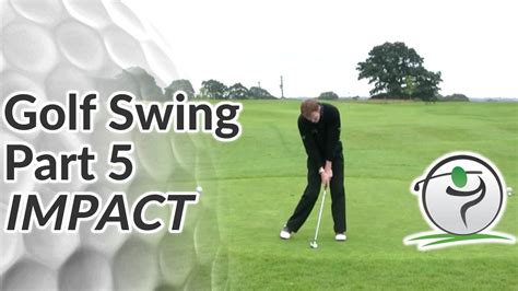 Golf Impact How To Be Make Consistent Contact With The Ball Youtube