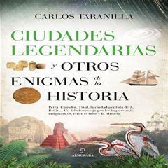 Ciudades Legendarias Y Otros Enigmas De La Historia