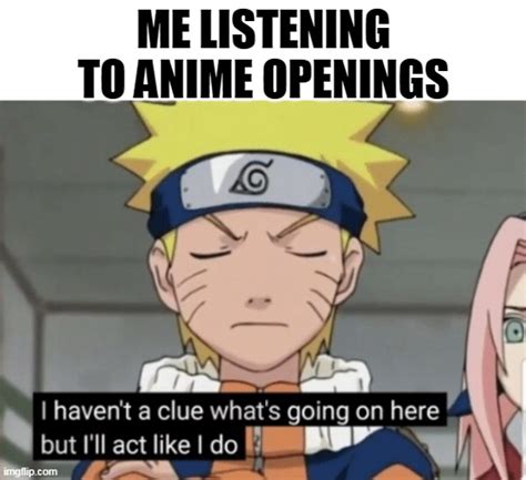 Naruto Havent A Clue Imgflip