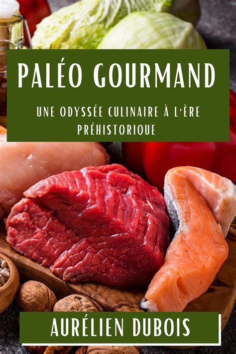 Pal O Gourmand Une Odyss E Culinaire L Re Pr Historique Aur Lien