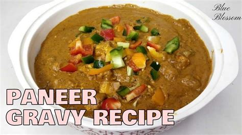 Spicy Paneer Gravy Recipe Tasty Recipe Blue Blossom Youtube