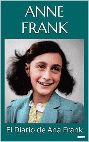 El Diario De Ana Frank De Ana Frank Resumen Del Libro