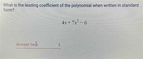 Solved What Is The Leading Coefficient Of The Polynomial When Written