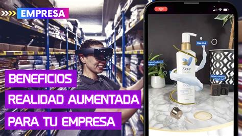 Beneficios De La Realidad Aumentada Para Tu Empresa Emiliusvgs