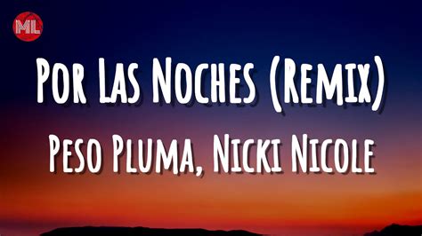 Peso Pluma Nicki Nicole Por Las Noches Remix Letra Lyrics