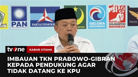 Tkn Prabowo Gibran Imbau Pendukung Tidak Datang Ke Kpu Kabar Utama