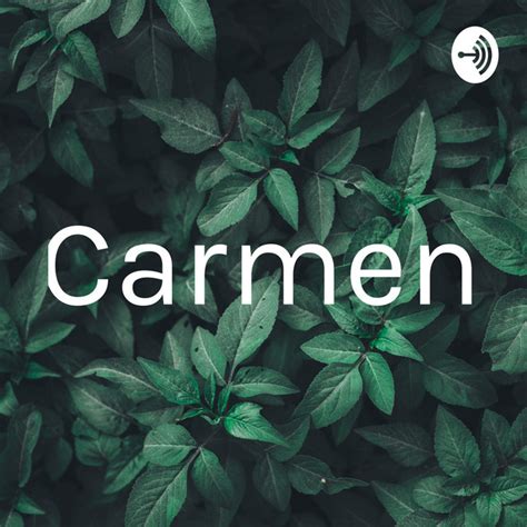 Carmen Podcast On Spotify