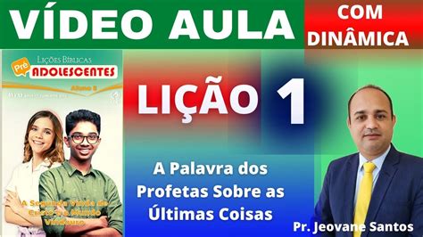 Lição 1 Pré Adolescentes A Palavra dos Profetas Sobre as Últimas Coisas