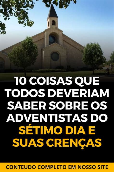 Adventistas O Que É - 10 coisas que todos deveriam saber sobre os adventistas do sétimo dia e ...