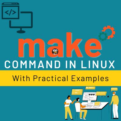 The Make Command In Linux Practical Examples