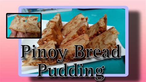 How To Make Pinoy Bread Pudding Left Over Bread Youtube