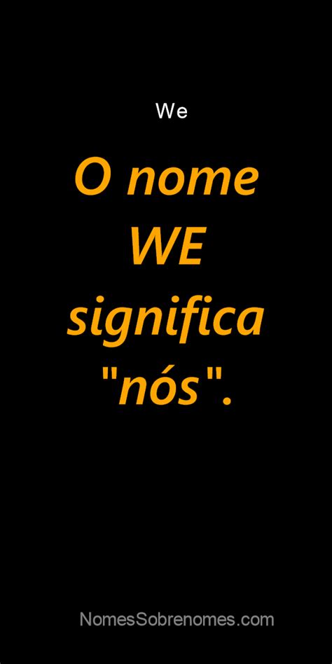 👪 → Qual O Significado Do Nome We