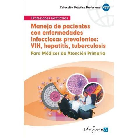 Libro Manejo De Pacientes Con Enfermedades Infecciosas Prevalentes Vih