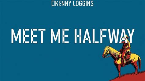 Kenny Loggins Meet Me Halfway Lyrics Dixie Chicks Jake Owen