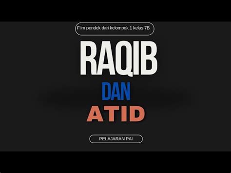 Film Pendek Tentang Malaikat Raqib Dan Atid Kelompok Kelas B Youtube