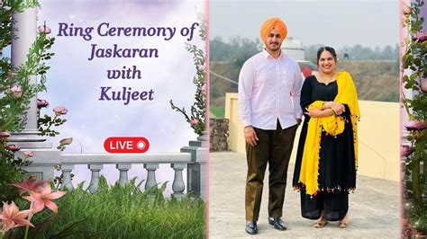 Live Ring Ceremony Jaskaran With Kuljeet YouTube