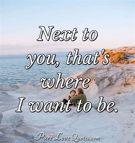 Being With You Quotes Moments Together Quotes Purelovequotes