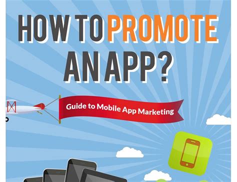 Infographic How To Promote An App Guide To Mobile App Marketing