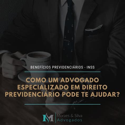 A Importância de contratar um Advogado Previdenciário