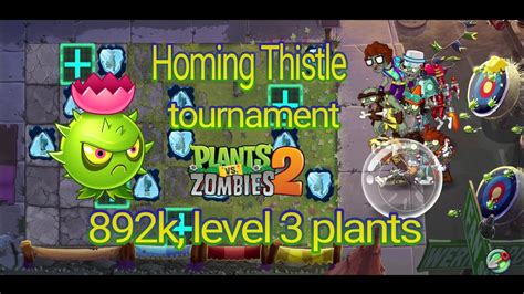 Plants Vs Zombies 2 Arena 892k Level 3 Free Pvz 2 Homing Thistle Tournament Youtube