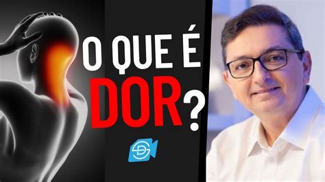 Dor Entenda O Fen Meno O Que Quais Os Tipos E Como Mensurar A Dor