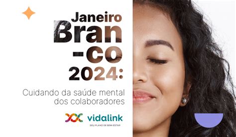 Janeiro Branco Cuide Da Sa De Mental Dos Colaboradores Vidalink