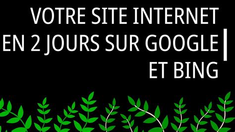 Comment R F Rencer Son Site Internet Rapidement Sur Google Et Bing