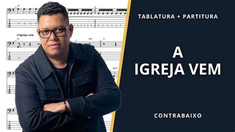 A Igreja Vem Anderson Freire Transcrição p Contrabaixo c