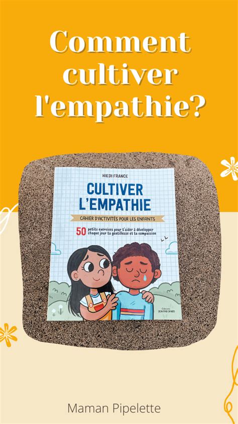 Comment Cultiver L Empathie Maman Pipelette