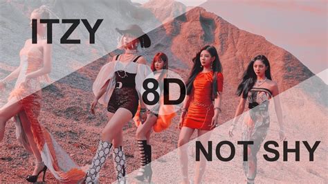 Itzy 있지 Not Shy [8d Use Headphone] 🎧 Youtube