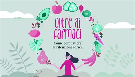 Come Combattere La Ritenzione Idrica I Rimedi Oltre Ai Farmaci