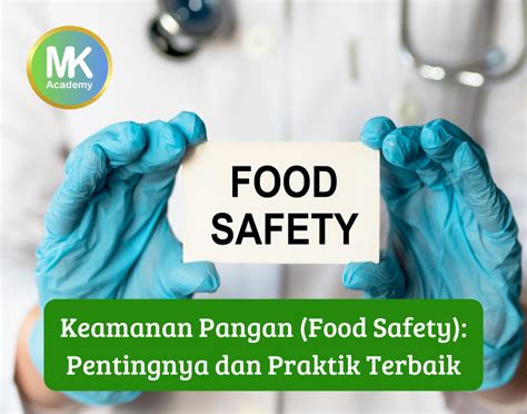 Keamanan Pangan Food Safety Pentingnya Dan Praktik Terbaik MK Training