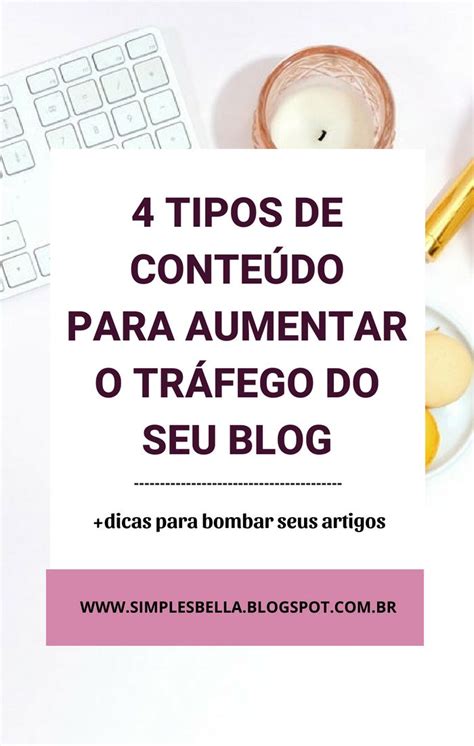 04 Tipos De Conteúdo Para Aumentar O Tráfego Do Seu Blog Dicas Extras