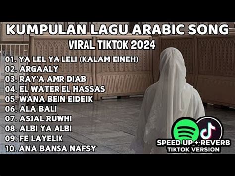 Lagu Arabic Tiktok Version Terbaru Kumpulan Lagu Arab Ya Lel