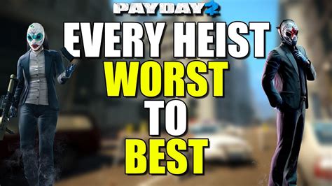 Every Heist Ranked Worst To Best Payday 2 Youtube